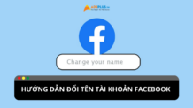 Hướng dẫn đổi tên tài khoản Facebook nhanh chóng