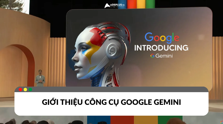 Công cụ tiềm năng Google Gemini là gì?