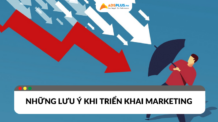 Cần lưu ý điều gì khi triển khai Marketing?