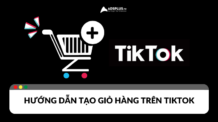 Các bước đơn giản để tạo giỏ hàng trên TikTok