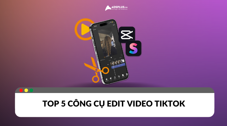 Những tool edit video TikTok không nên bỏ qua