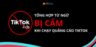 Tổng hợp từ bị cấm khi chạy quảng cáo TikTok