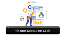 Từ khóa Google Ads là gì? Cách chọn và tối ưu từ khóa hiệu quả