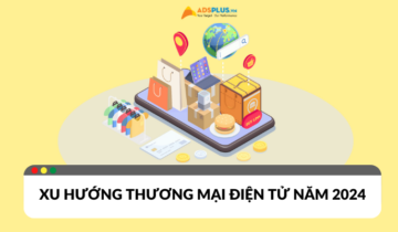 Xu hướng thương mại điện tử năm 2024 sẽ thay đổi ra sao?