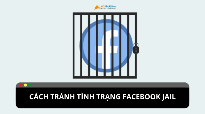 Facebook jail là gì và ảnh hưởng như thế nào?