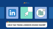 Tạo trang LinkedIn doanh nghiệp: Hướng dẫn chi tiết