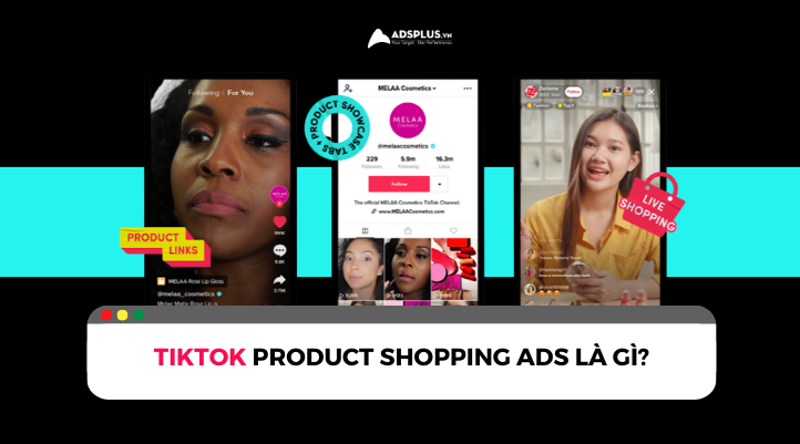 TikTok product shopping ads là gì?