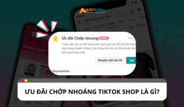 Ưu đãi chớp nhoáng TikTok Shop là gì? Hướng dẫn cách tạo