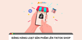 Đăng hàng loạt sản phẩm TikTok Shop: Hướng dẫn chi tiết