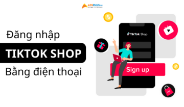 Cách đăng nhập TikTok Shop trên điện thoại