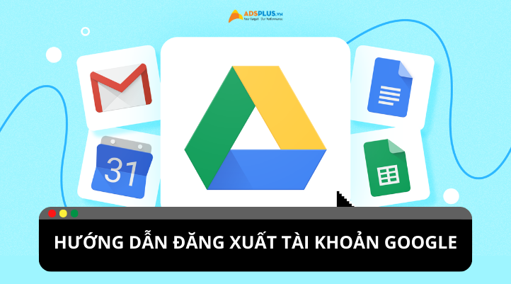 Cách đăng xuất tài khoản Google trên các thiết bị