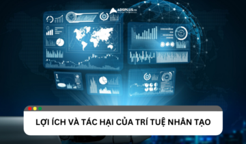 Lợi ích và tác hại của trí tuệ nhân tạo