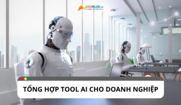 Tổng hợp các tool AI cho doanh nghiệp phổ biến