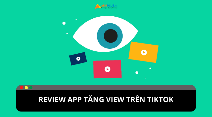 Review app tăng view miễn phí trên TikTok
