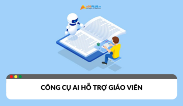 Công cụ AI cho giáo viên: Cách sử dụng AI để cải thiện giáo dục