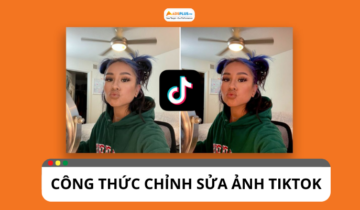 Gợi ý công thức chỉnh ảnh TikTok cực chất