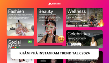 Khám phá Instagram Trend Talk 2024