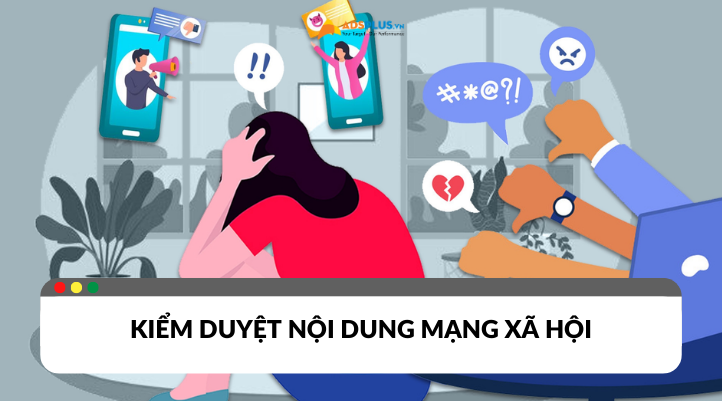 Kiểm duyệt nội dung mạng xã hội: Vấn đề và giải pháp