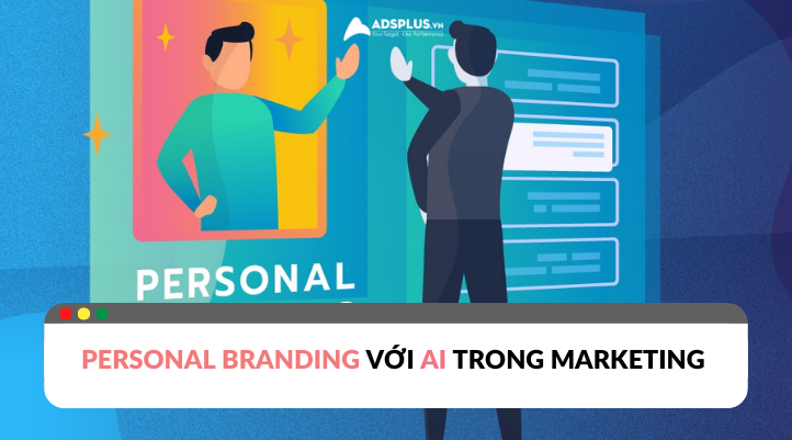Personal branding với AI: Công cụ hữu ích