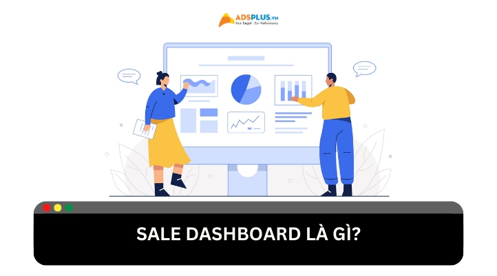 Sale dashboard là gì? Cách setup sale dashboard