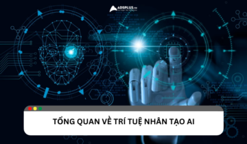 Tổng quan về trí tuệ nhân tạo (AI)