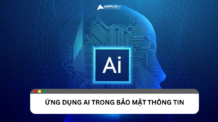 Ứng dụng AI trong bảo mật thông tin: Cơ hội và thách thức