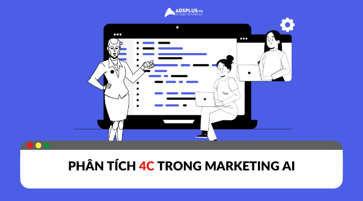 4C trong Marketing AI có nghĩa là gì?