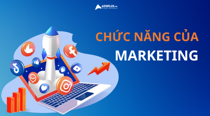 Chức năng của Marketing trong doanh nghiệp