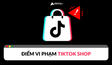 Điểm vi phạm TikTok Shop là gì? Cách tính và cách giảm vi phạm