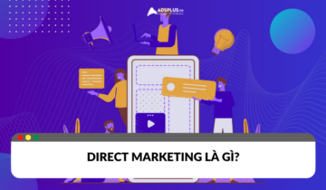 Direct marketing là gì? Hình thức triển khai hiệu quả