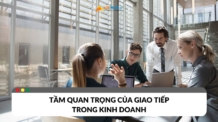 Giao tiếp trong kinh doanh quan trọng như thế nào?