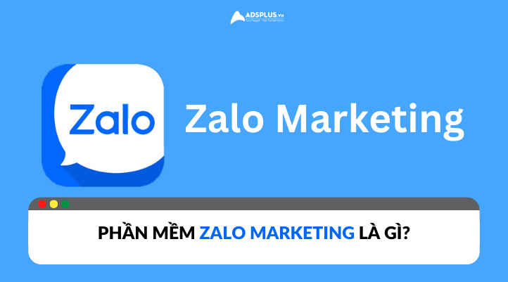 Phần mềm Zalo marketing: Công cụ đắc lực cho doanh nghiệp