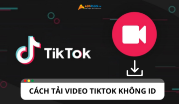 Hướng dẫn chi tiết cách tải video TikTok không ID