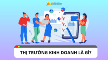 Thị trường kinh doanh là gì? Vai trò và các yếu tố ảnh hưởng