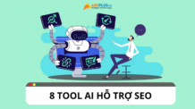 Tool AI SEO: 8 công cụ giúp tối ưu hóa công việc