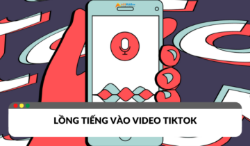 Cách lồng tiếng vào video TikTok đơn giản và hiệu quả