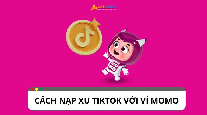 Hướng dẫn nạp Xu TikTok qua ví MoMo nhanh chóng, đơn giản