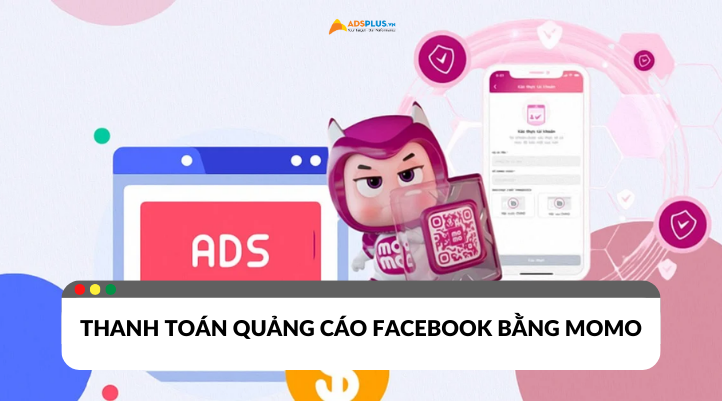 Hướng dẫn thanh toán quảng cáo Facebook bằng Momo