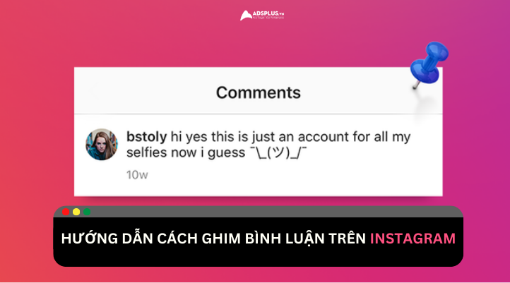 Hướng dẫn cách ghim bình luận trên Instagram