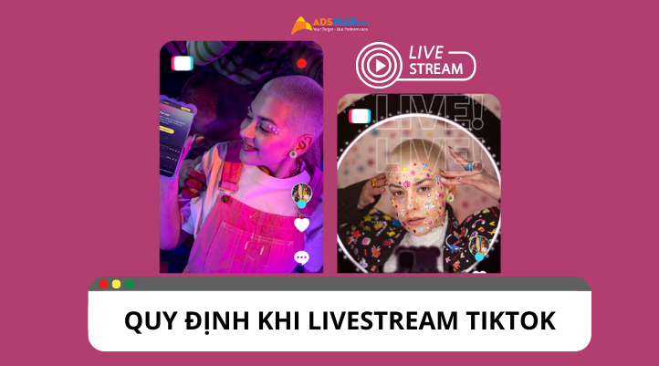 Quy định livestream TikTok: Những điều cần lưu ý