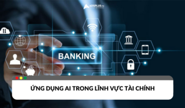 Ứng dụng trí tuệ nhân tạo AI trong lĩnh vực tài chính