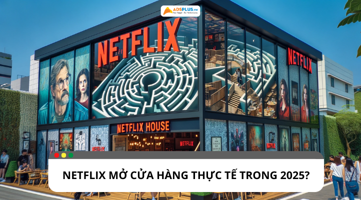 Netflix mở cửa hàng thực tế: Chiến lược marketing mới năm 2025