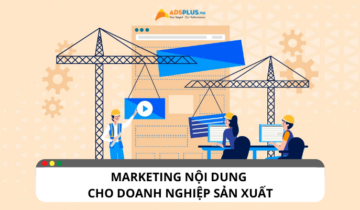 Marketing nội dung cho doanh nghiệp sản xuất có những loại nào?