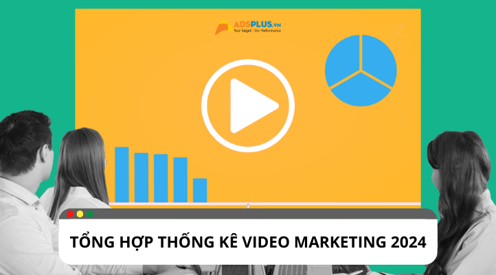 Thống kê Video Marketing: Tổng hợp các số liệu cần biết 2024