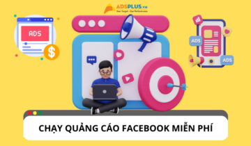 Hướng dẫn cách chạy quảng cáo trên Facebook miễn phí