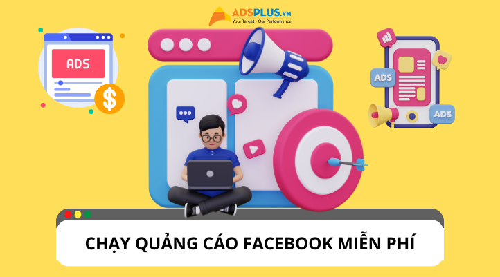 Hướng dẫn cách chạy quảng cáo Facebook miễn phí