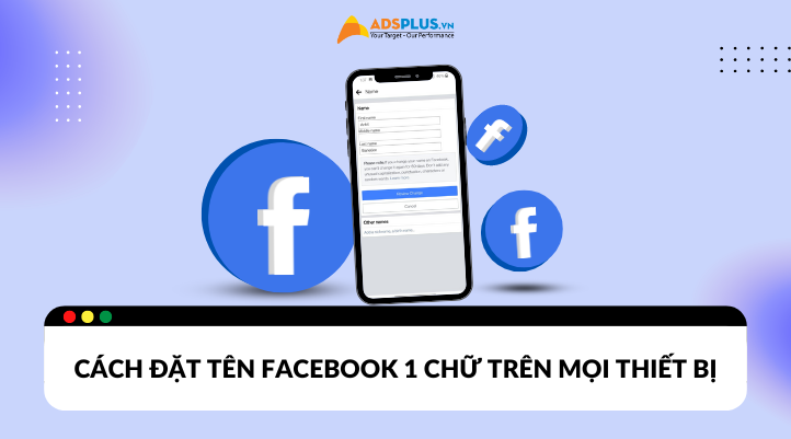 Cách đặt tên Facebook 1 chữ trên điện thoại và máy tính