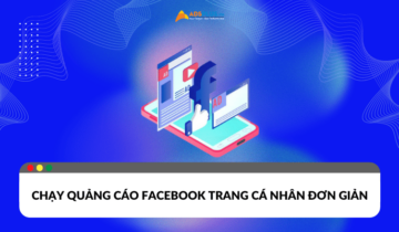 Hướng dẫn cách chạy quảng cáo Facebook trang cá nhân