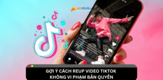 Gợi ý cách reup video TikTok không vi phạm bản quyền