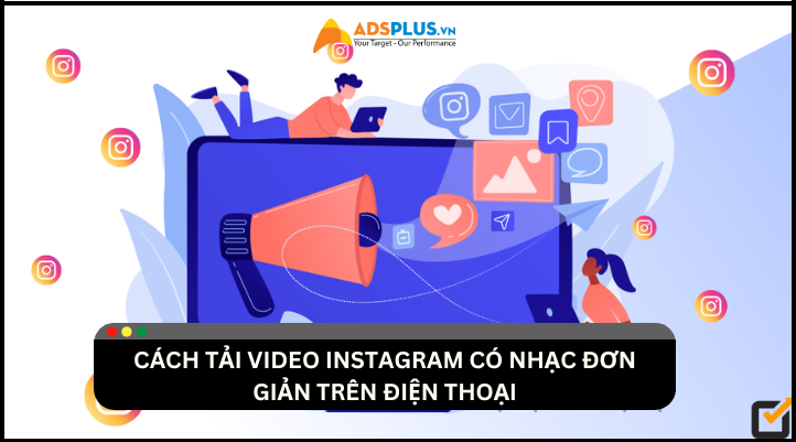 Cách tải video Instagram có nhạc đơn giản trên điện thoại